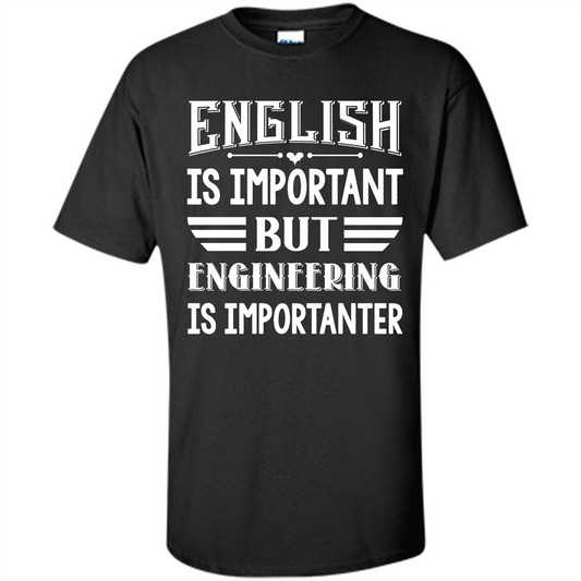 Engineer T-shirt English Is Important But Engineering Is Importanter Black