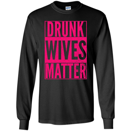 Drunk Wives Matter Cute Pink Wife Funny Saying T-shirt Black