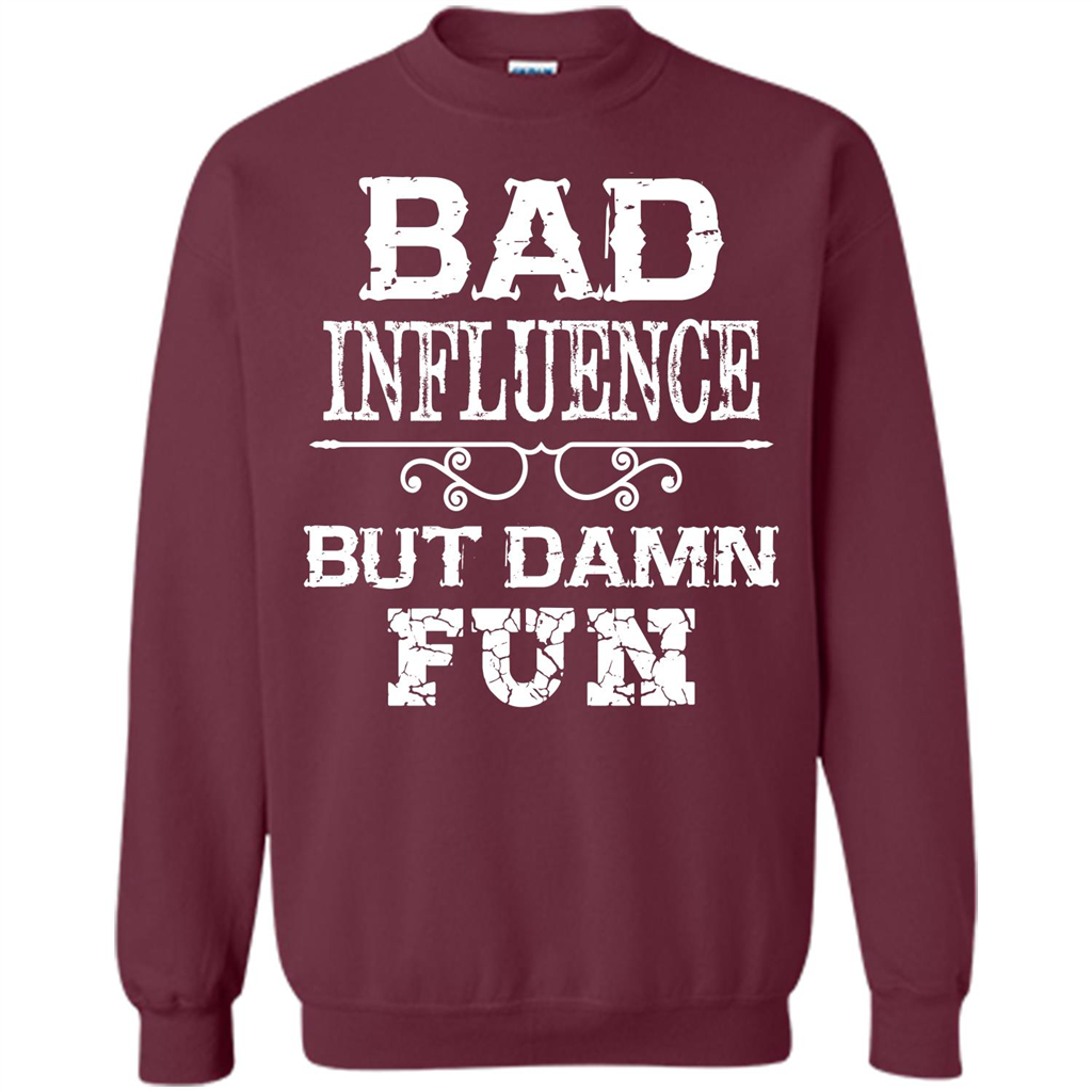 Bad Influence But Damn Fun T-shirt Maroon