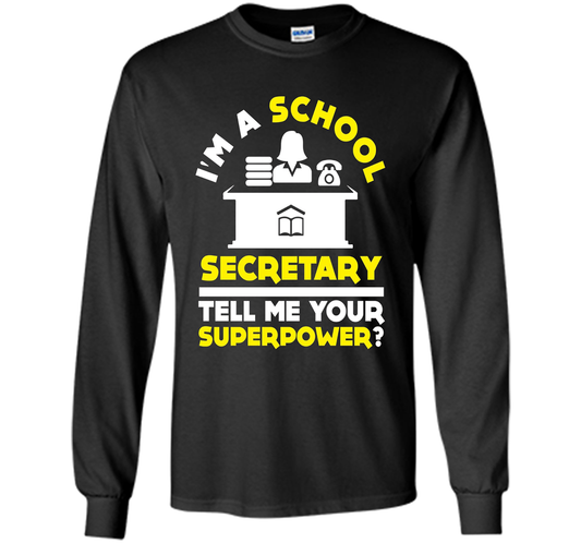 Funny Im A School Secretary Tell Me Your Superpower T-shirt shirt Black