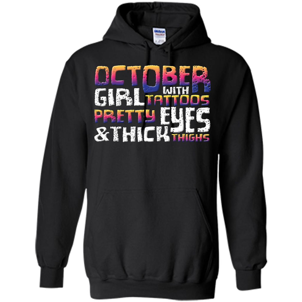 October Girl T-shirt With Tattoos Pretty Eyes and Thick Thighs Black