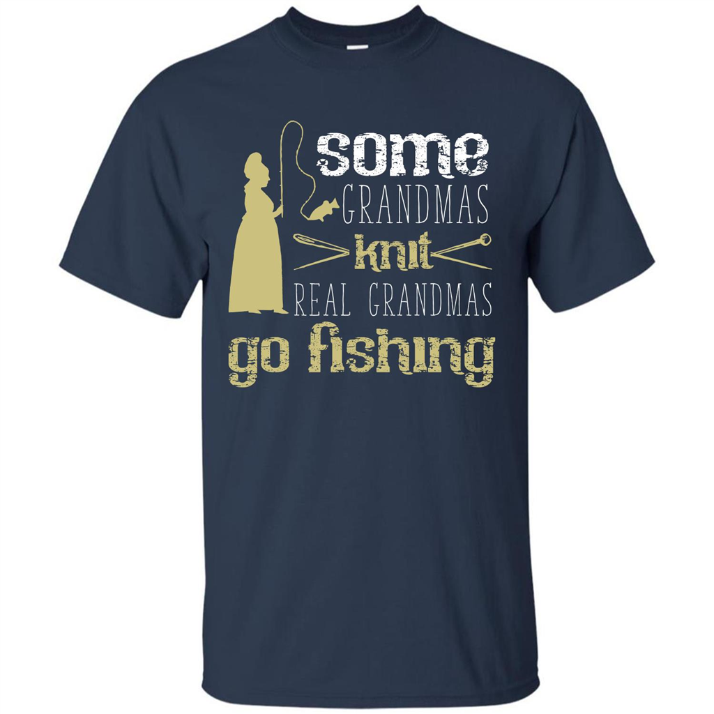 Nana T-shirt Some Grandmas Knit Real Grandmas Go Fishing Navy