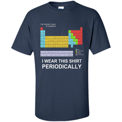 I Wear This Shirt Periodically T-shirt Navy