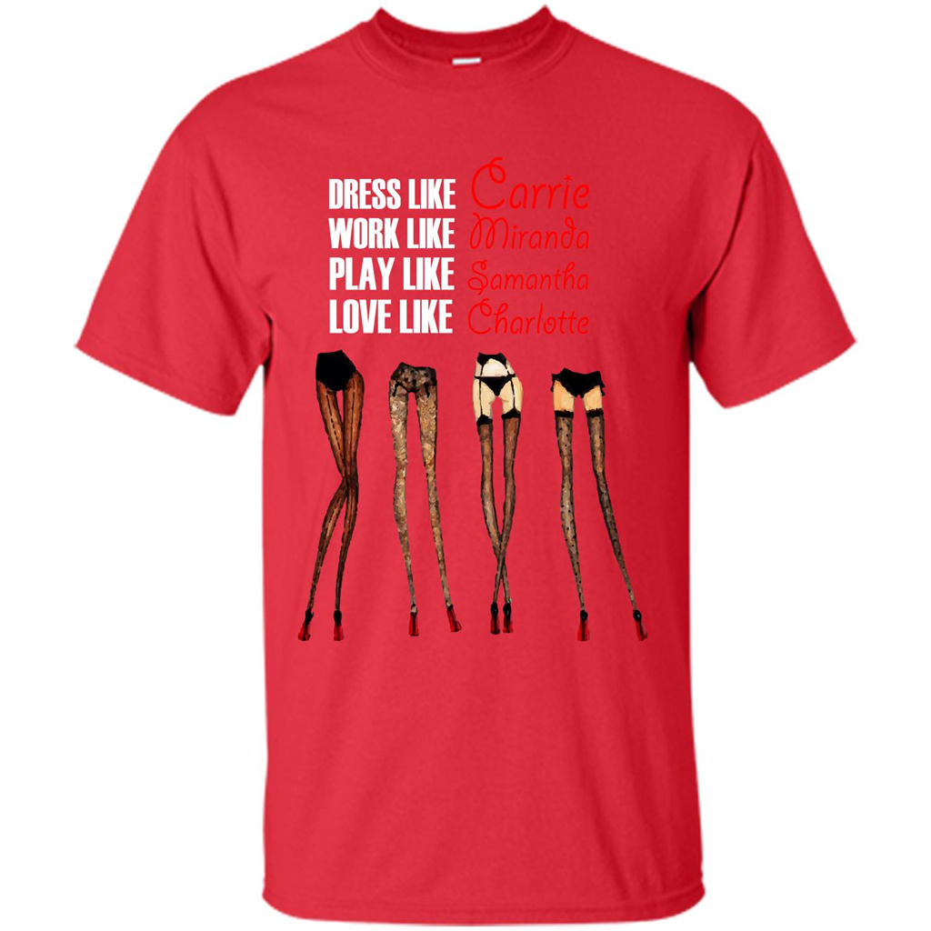 Lifestyle T-shirt Dress Like Carrie Work Like Miranda Play Like Samantha Love Like Charlott Red