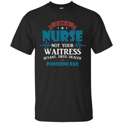 Nurse T-shirt I Am A Nurse Not Your Waitress Sevant T-shirt Royal