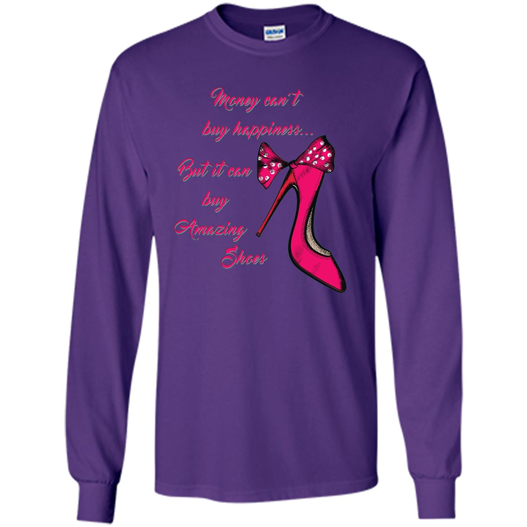 Money Can't Buy Happiness But It Can Buy Shoes T-shirt Purple