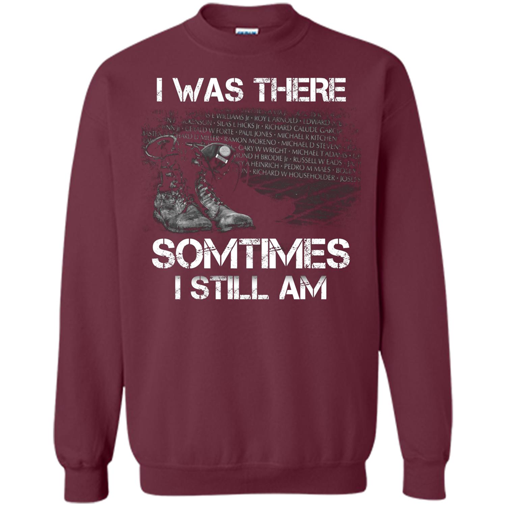 Military T-shirt I Was There Sometimes I Still Am Maroon