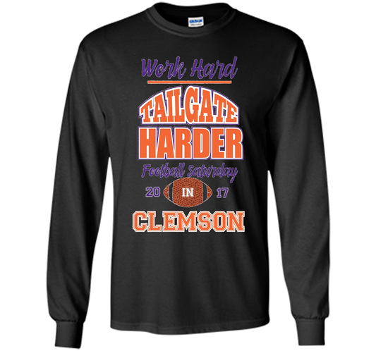 Work Hard Tailgate Harder in Clemson SC Game Day T-shirt Black S