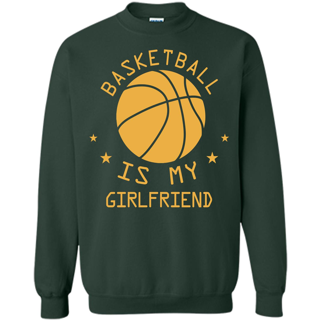 Basketball Lover T-shirt Basketball Is My Girlfriend Forest Green