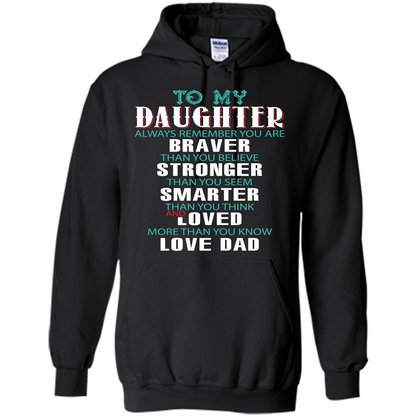 Daughter T-shirt To My Daughter Always Remember You Are Braver Than You Believe Black