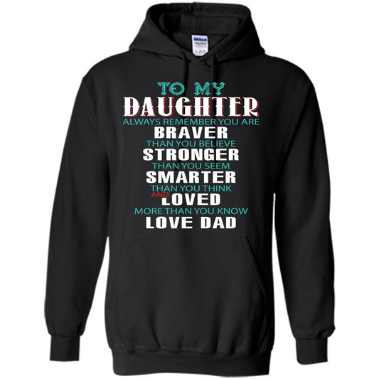 Daughter T-shirt To My Daughter Always Remember You Are Braver Than You Believe Black