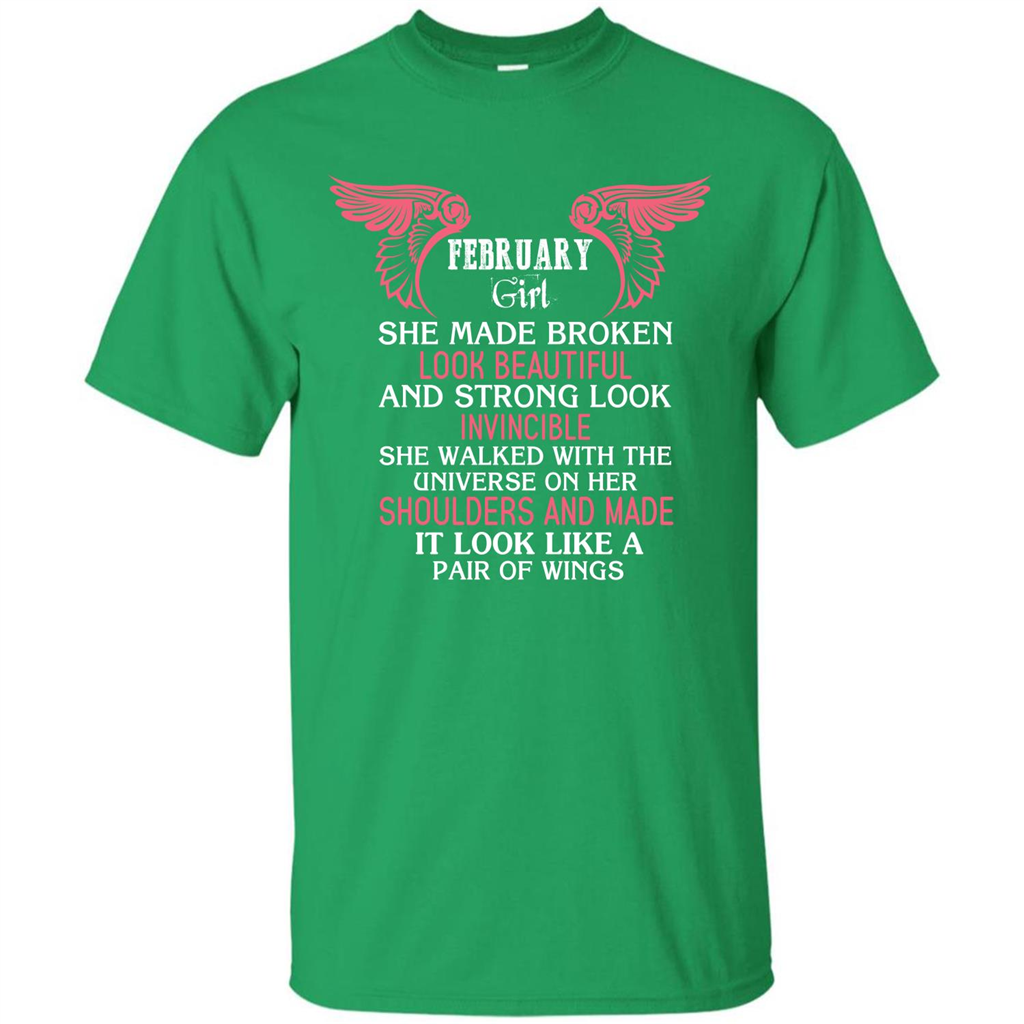 February Girl She Made Broken Look Beautiful T-shirt Irish Green