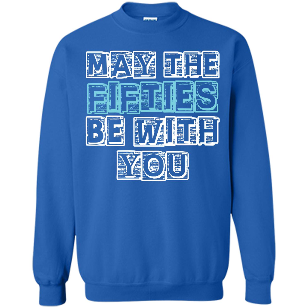 Birthday Gift T-shirt May The Fifties Be With You T-shirt Royal