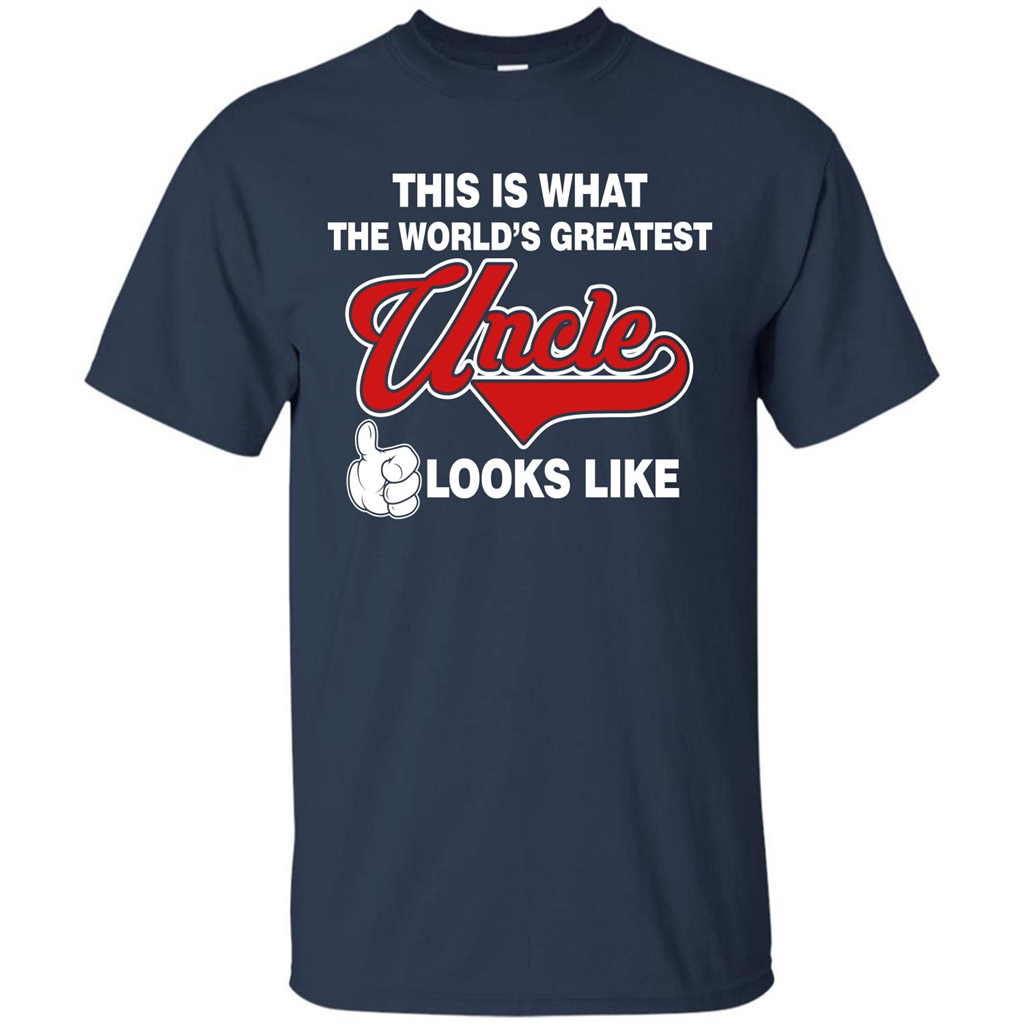 Uncle T-shirt This Is What The World's Greatest Uncle Looks Like Navy