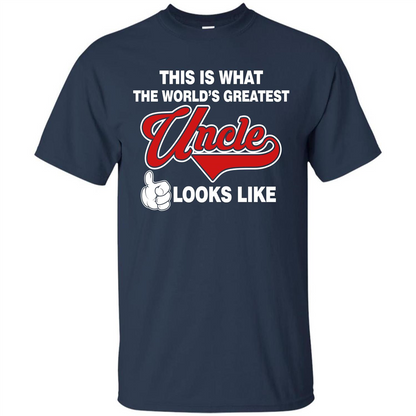 Uncle T-shirt This Is What The World's Greatest Uncle Looks Like Navy