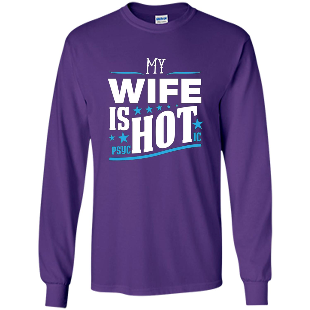 My Wife Is Psychotic T-Shirt Husband T-shirt Purple