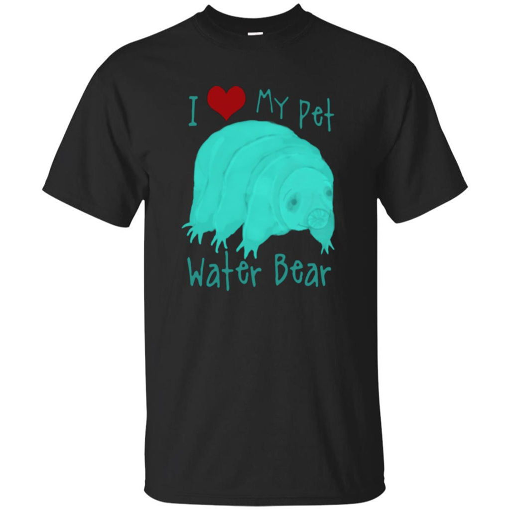 I Love My Pet T-shirt Water Bear T-shirt