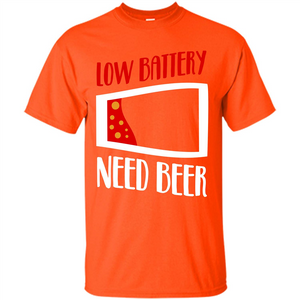 Beer T-shirt Low Battery Need Beer T-shirt