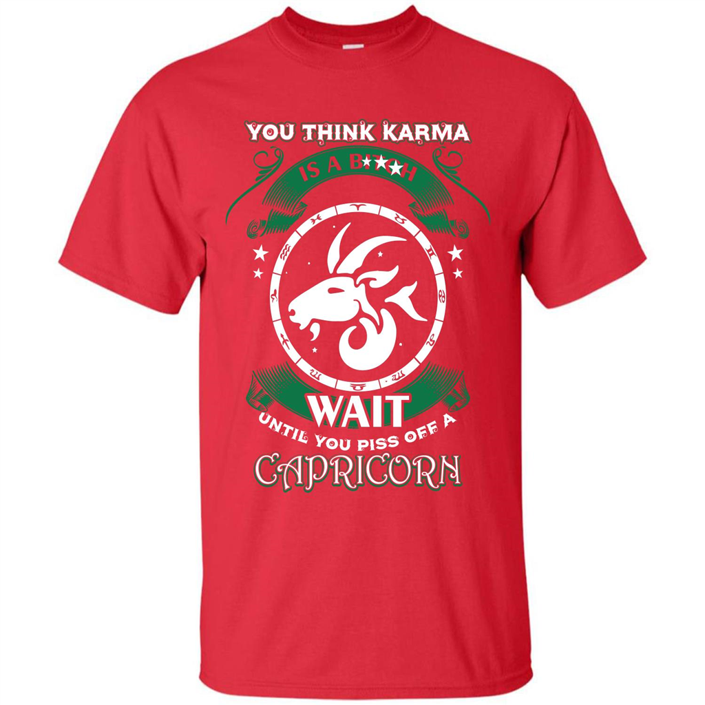 Capricorn T-shirt You Think Karma Is A Bitch T-shirt Red
