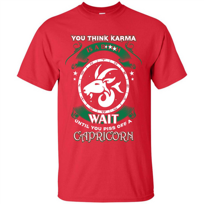 Capricorn T-shirt You Think Karma Is A Bitch T-shirt Red