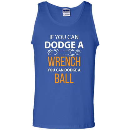 If You Can Dodge A Wrench You Can Dodge A Ball T-shirt Royal