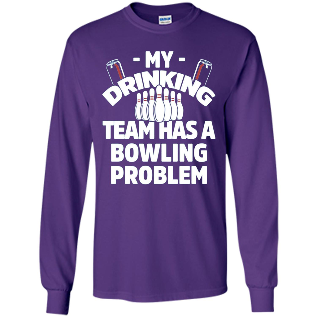 My Drinking Team Has A Bowling Problem T-shirt Purple