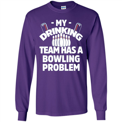 My Drinking Team Has A Bowling Problem T-shirt Purple