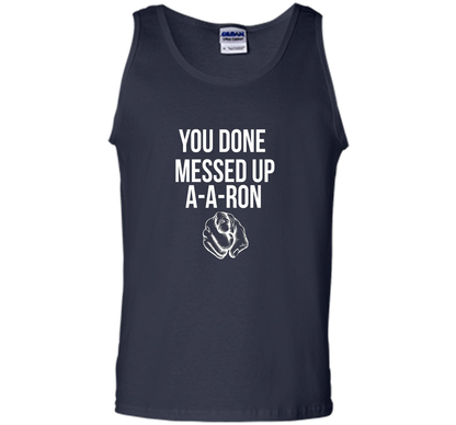 You Done Messed Up A A Ron T-shirt Navy