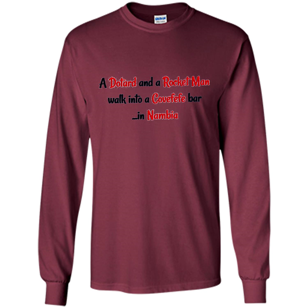 Dotard and Rocket Man T-shirt Walk Into A Covefefe Bar Maroon