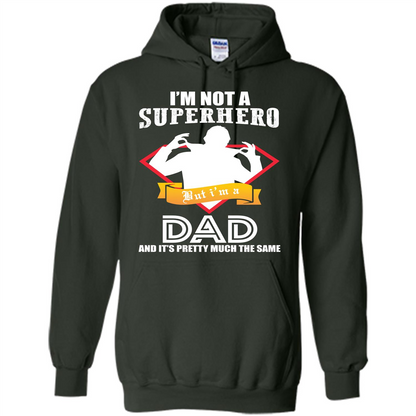 Daddy T-shirt I'm Not A Superhero I'm A Dad Forest Green