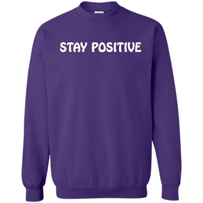 Stay Positive T-shirt