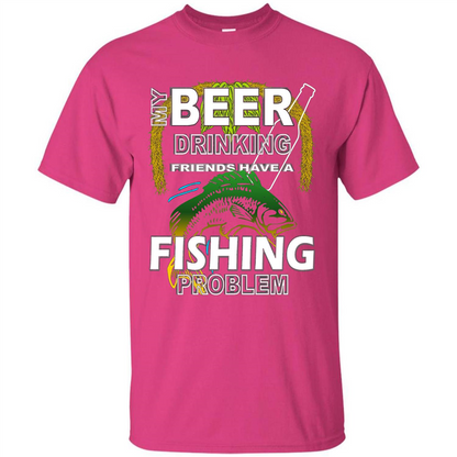 Beer Drinking Friends Have A Fishing Problem T-Shirt Heliconia