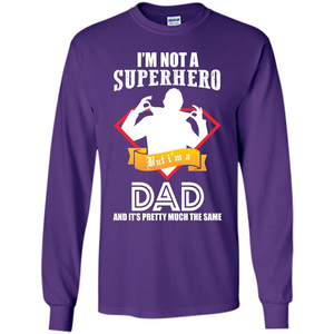 Daddy T-shirt I'm Not A Superhero I'm A Dad