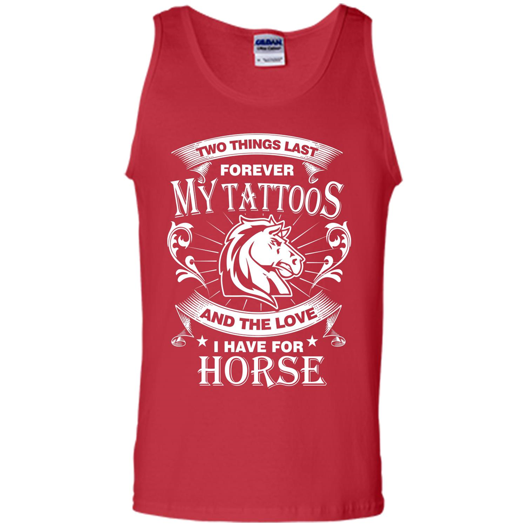 Horse T-shirt Two Things Last Forever My Tatoos Red