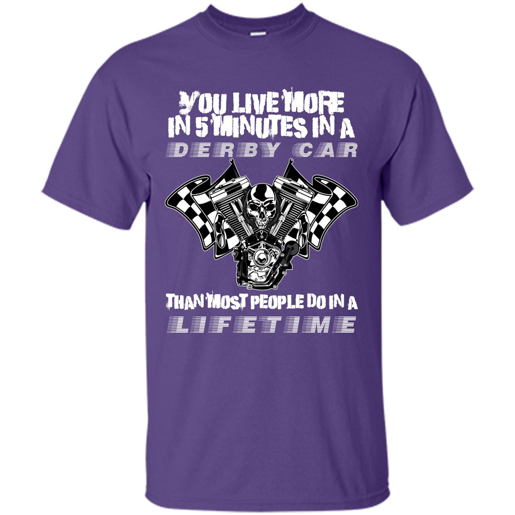 Derby Car Life Time T-shirt You Live More In 5 Minutes In A Derby Car Purple