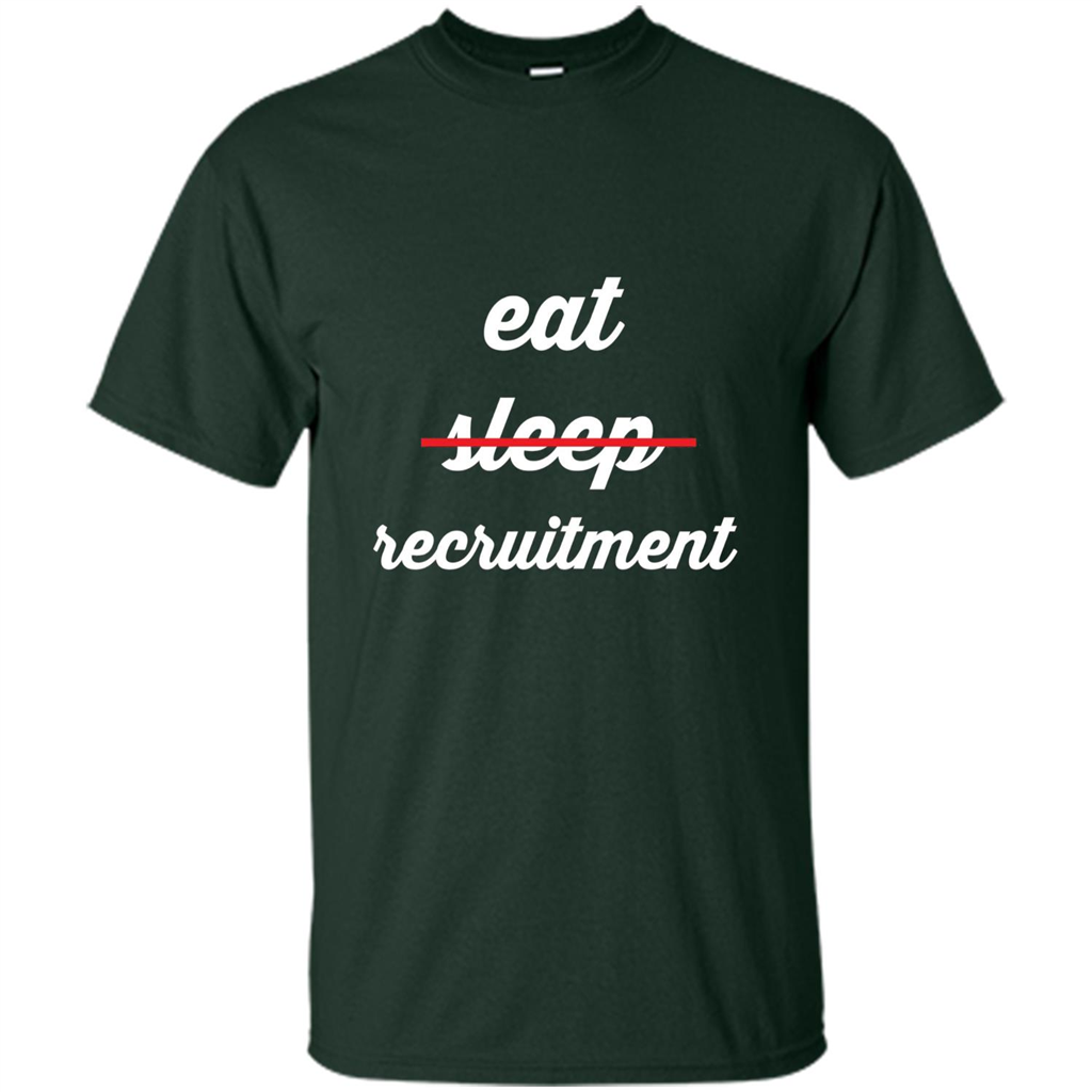 Eat Sleep Recruitment T-shirt Forest Green