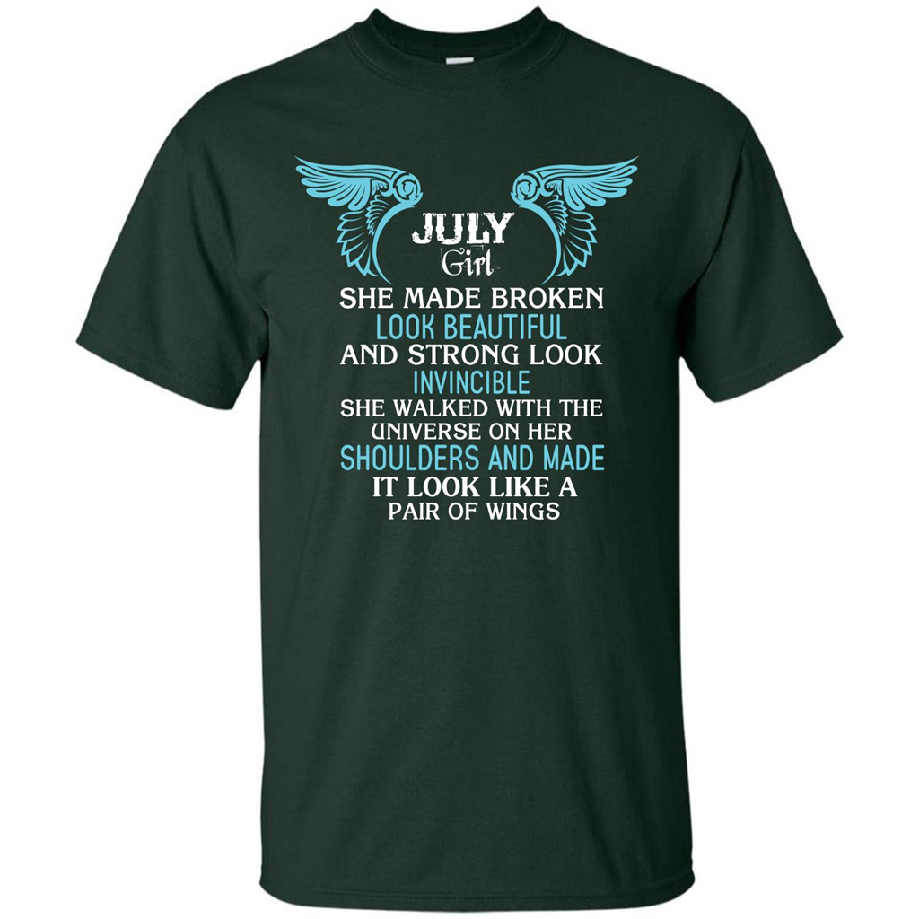 July Girl She Made Broken Look Beautiful T-shirt Forest Green
