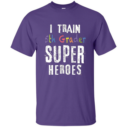 Teacher Gift T-shirt I Train 5th Grader Superheroes T-Shirt Purple