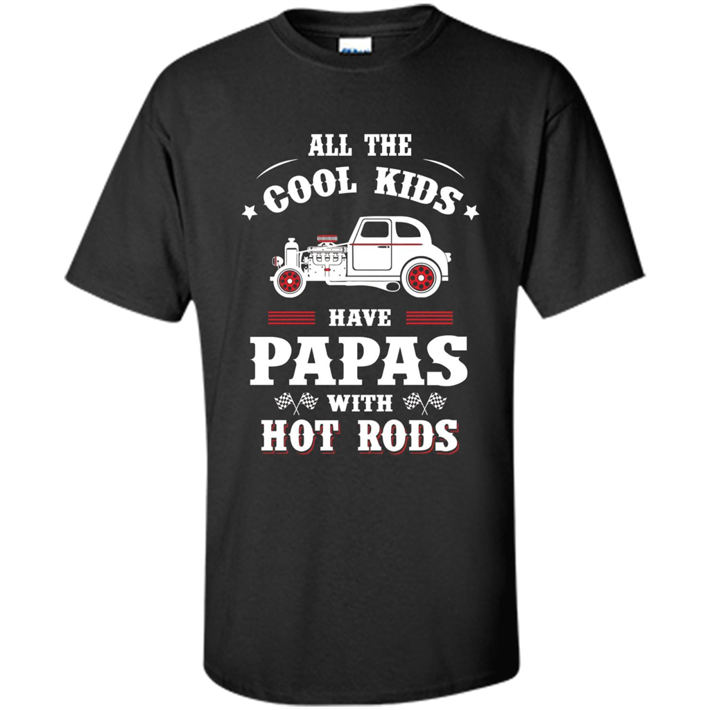 Fathers Day T-shirt Cool Kids Have Papas With Hot Rods Black