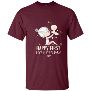 Mothers Day T-shirt Happy First Mothers Day 2017