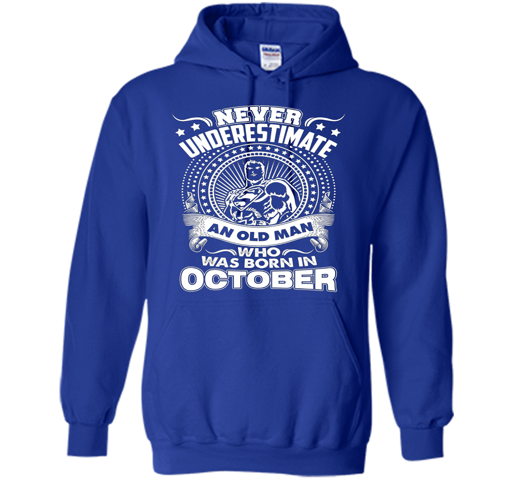 Never Underestimate An Old Man Who Was Born In October T-shirt Royal