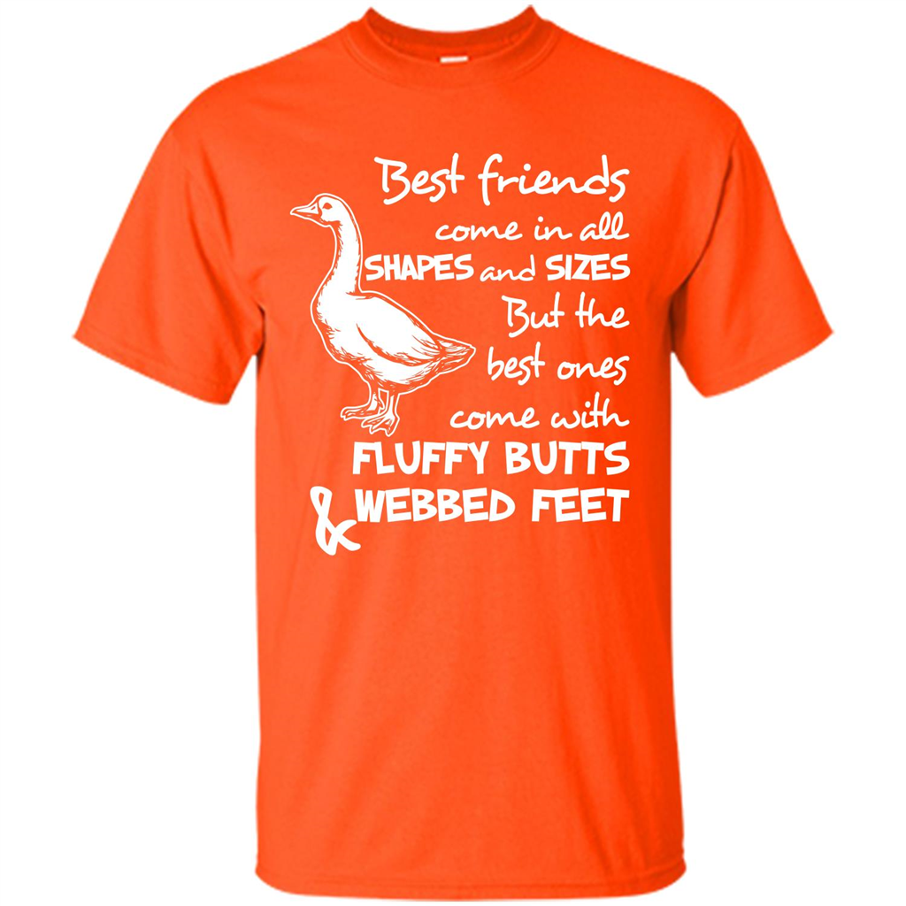 Best Friends Come In All Shapes And Sizes But The Best Ones Come With Fluffy Butts Webbed Feet Orange