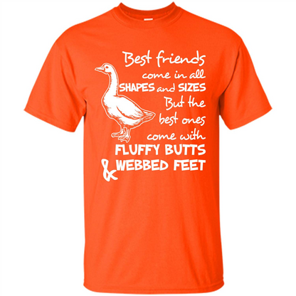 Best Friends Come In All Shapes And Sizes But The Best Ones Come With Fluffy Butts Webbed Feet Orange