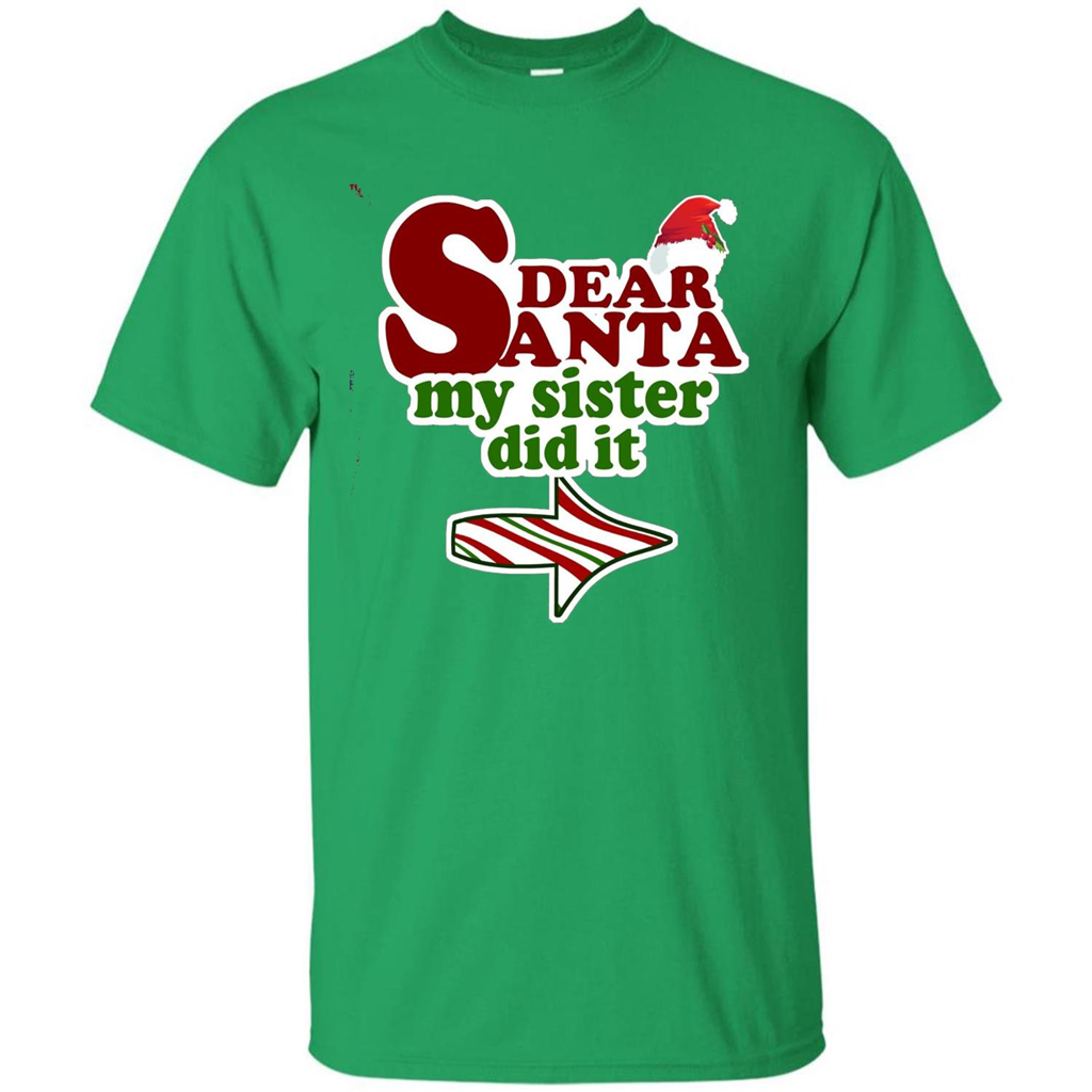 Dear Santa My Sister Did It T-shirt Irish Green