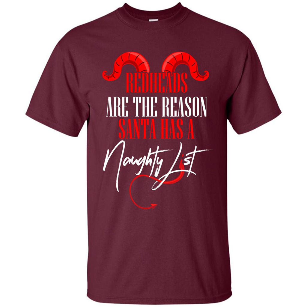 RedHeads Are The Reason Santa Has A Naughty List T-shirt Maroon