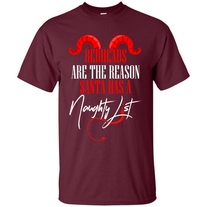 RedHeads Are The Reason Santa Has A Naughty List T-shirt Maroon