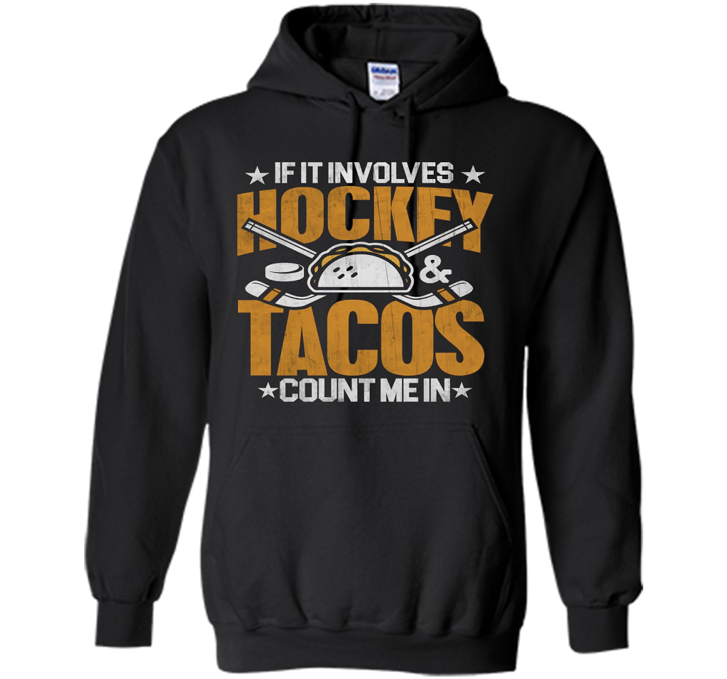 If It Involves Hockey And Tacos Count Me In Hockey T-shirt Black