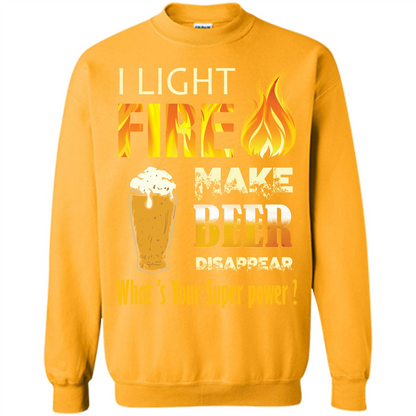 Beer T-shirt I Light Fireb Make Beer Disappear What's Your Super Power Gold