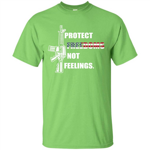 Military T-shirt Protect Freedoms Not Feelings