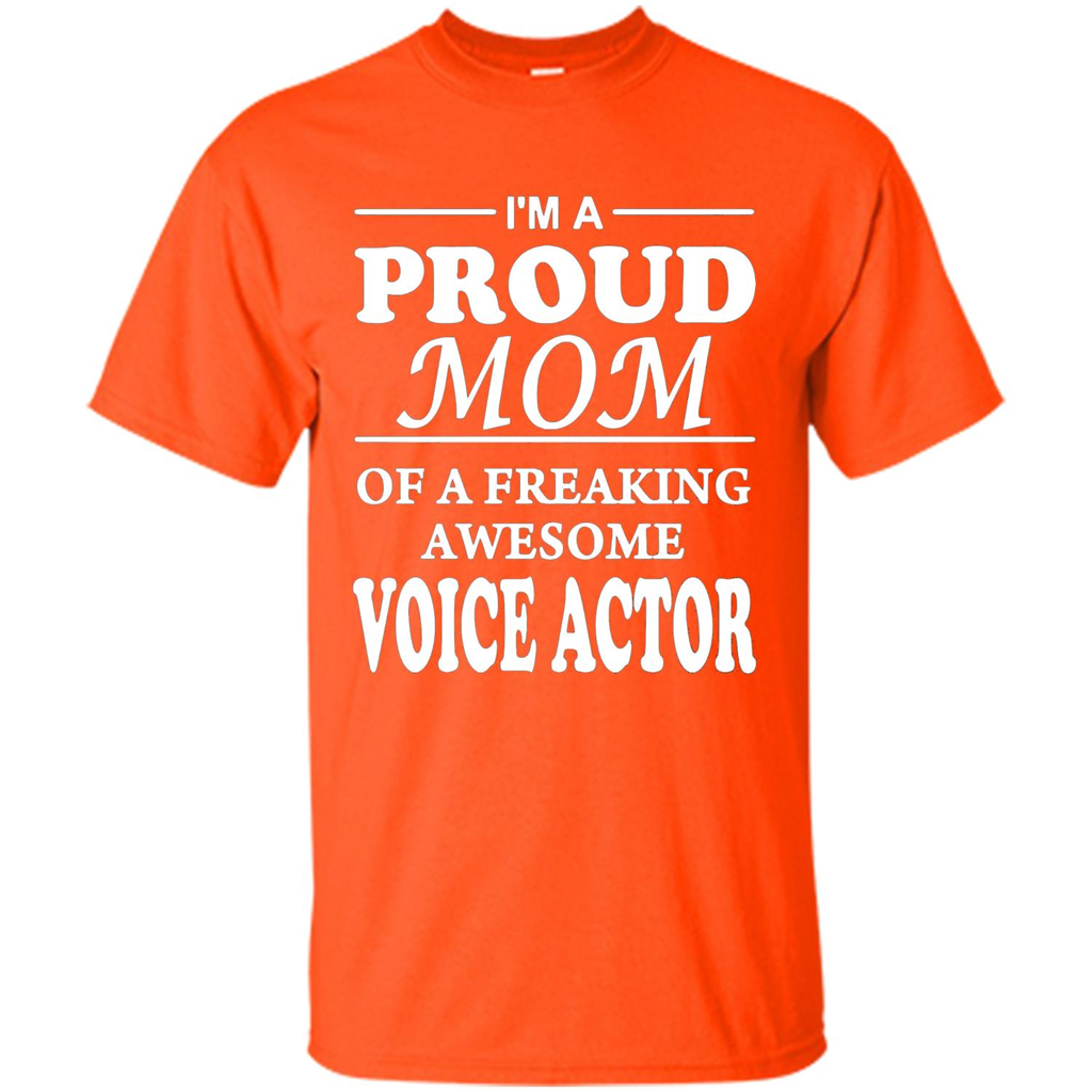 Funny Mommy Gift T-shirt Proud Mom Of A Voice Actor T-shirts Orange